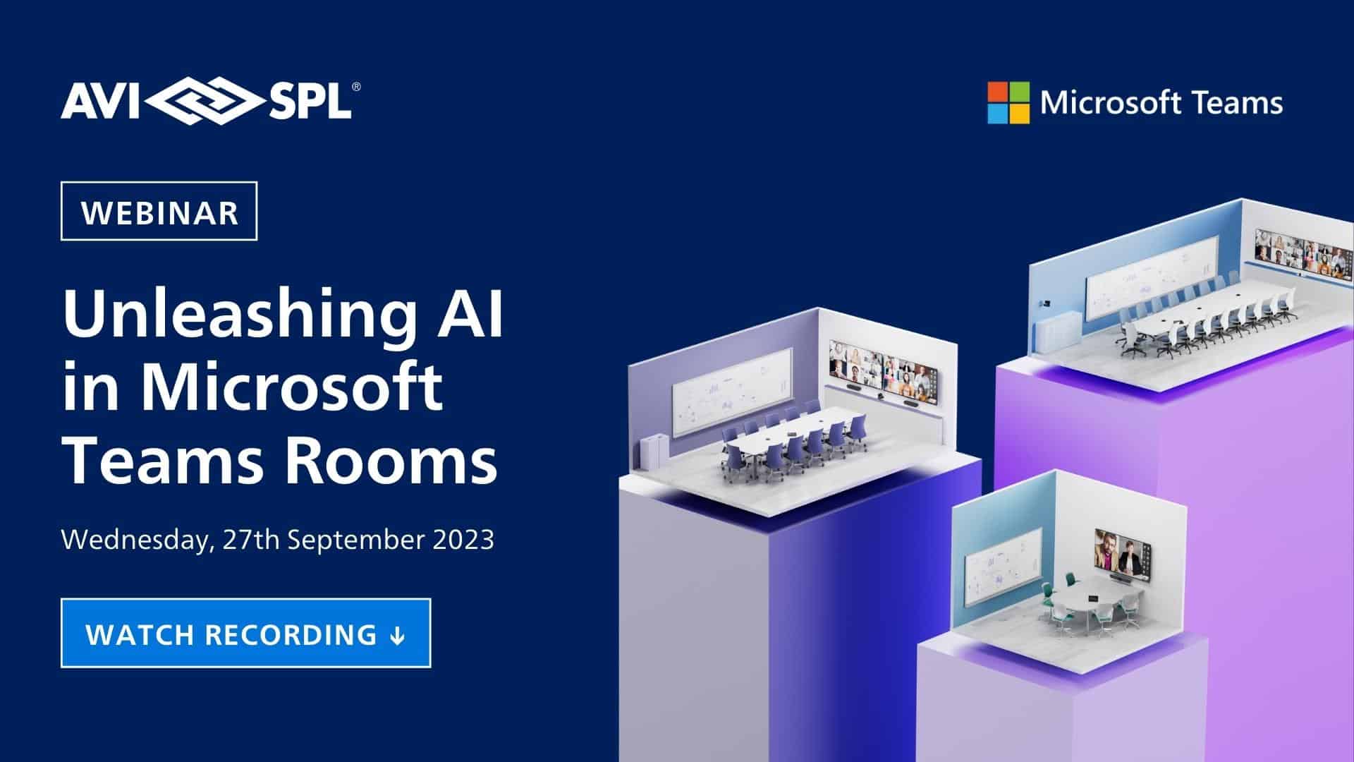 Unleashing AI in Microsoft Teams Rooms | AVI-SPL UK & Ireland